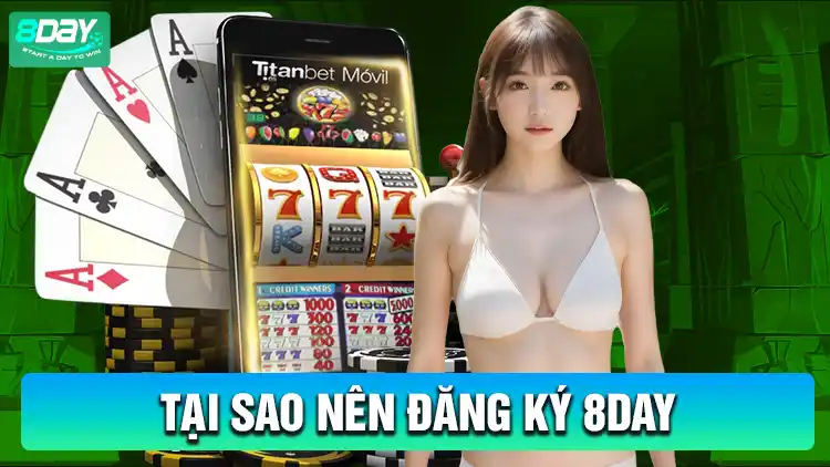 Vì sao nên đăng ký tài khoản 8Day