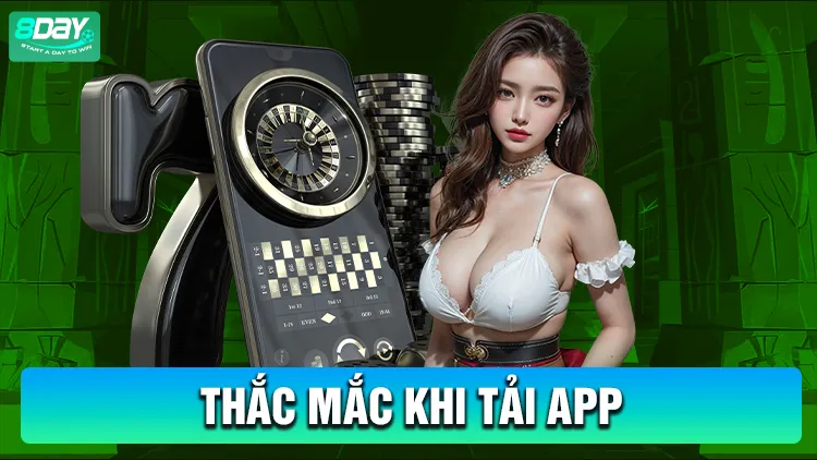 Những giải đáp thắc mắc khi tải app