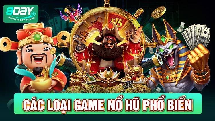 Những loại game nổ hũ phổ biến