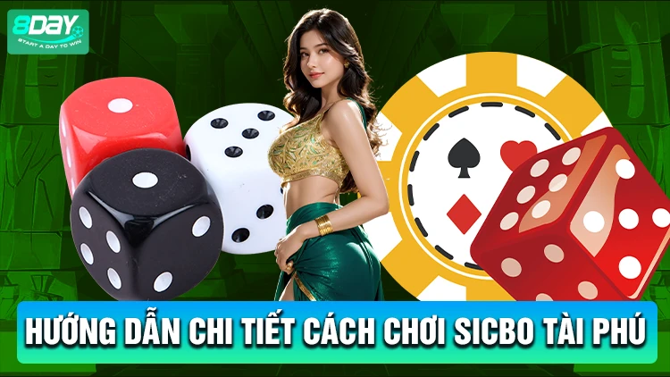 Chi tiết những hướng dẫn về cách chơi Sicbo Tài Phú