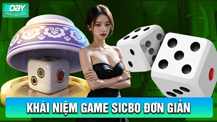 Khái niệm game sicbo dễ hiểu