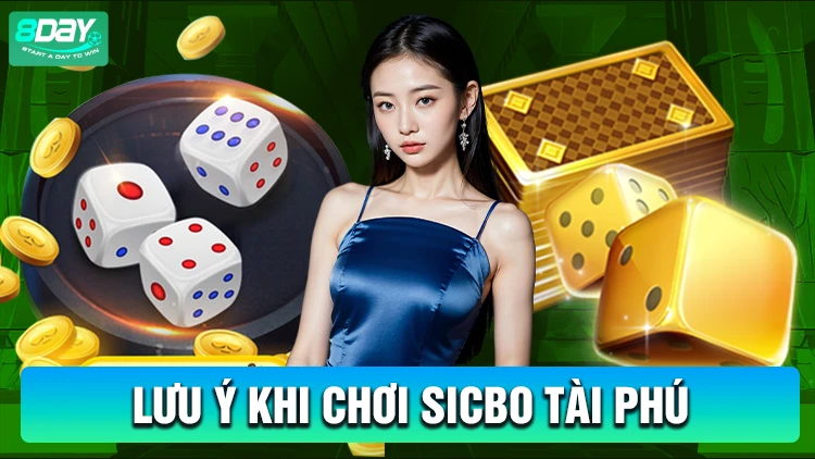 Lưu ý cần nhớ trong cách chơi Sicbo Tài Phú