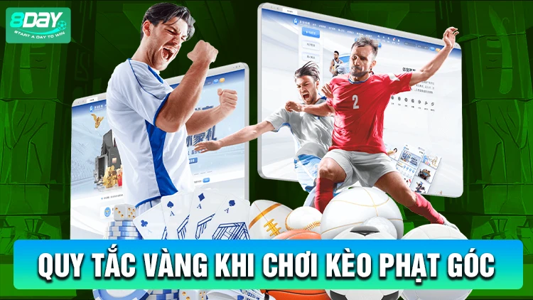 Một số quy tắc vàng khi cá cược kèo phạt góc mà bạn nên biết