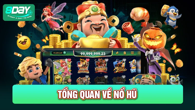 Tìm hiểu tổng quan về nổ hũ là gì?